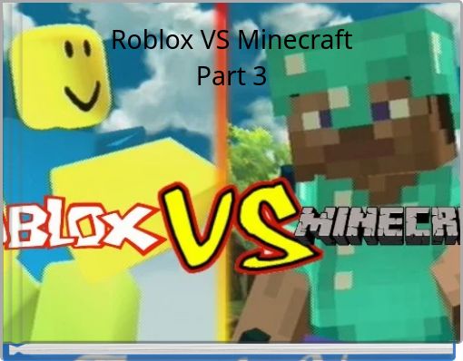 Free Books Children S Stories Online Storyjumper - roblox vs minecraftpart 3