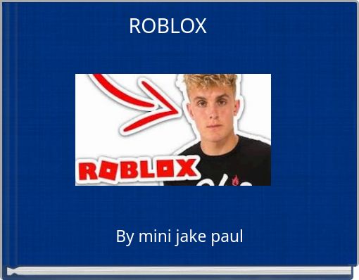 Roblox Free Stories Online Create Books For Kids Storyjumper - jakes return a short roblox story free books