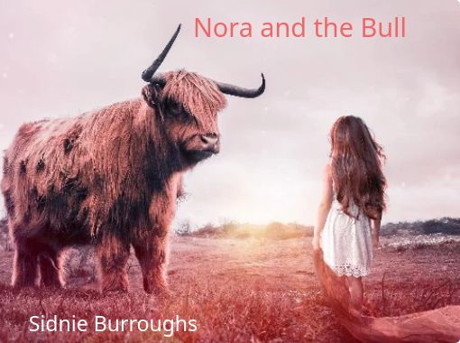 Nora And The Bull Free Stories Online Create Books For Kids Storyjumper