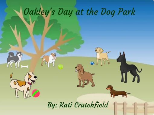 Oakley's Day at the Dog Park