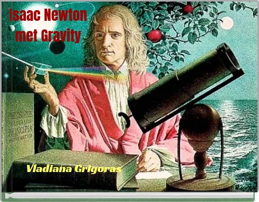 "Isaac Newton met Gravity" Free stories online. Create