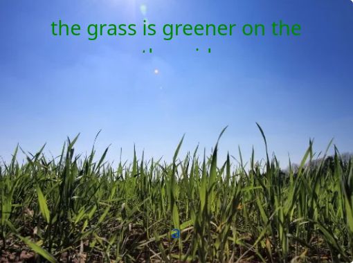 The Grass Is Greener On The Other Side Free Stories Online