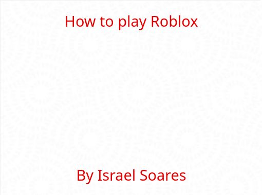 How To Play Roblox Free Stories Online Create Books For Kids Storyjumper - israel roblox
