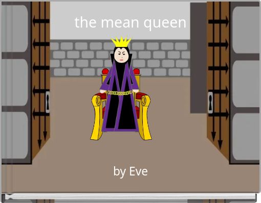 the-mean-queen-free-stories-online-create-books-for-kids-storyjumper