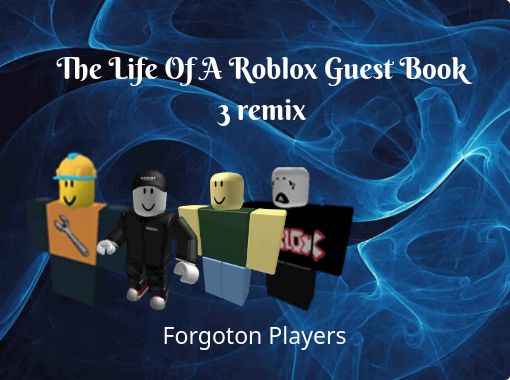 The Life Of A Roblox Guest Book 3 Remix Free Stories Online Create Books For Kids Storyjumper - guest 1 avi roblox