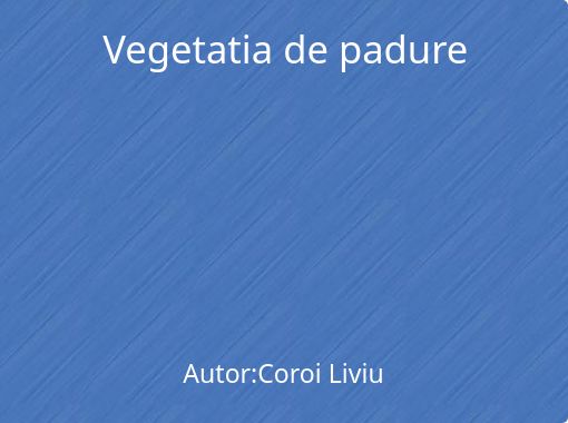 Vegetatia De Padure Free Books Children S Stories Online