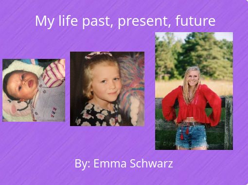 my-life-past-present-future-free-stories-online-create-books-for