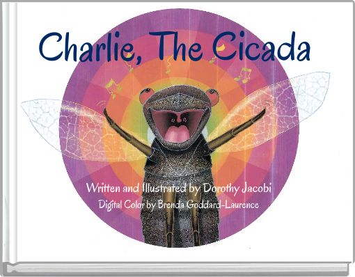 Charlie, The Cicada