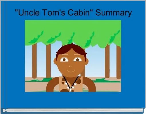 Uncle Tom S Cabin Summary Free Books Children S Stories