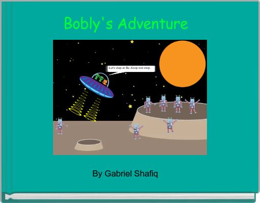 Bobly S Adventure Free Stories Online Create Books For Kids Storyjumper