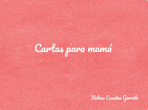 Cartas Para Mama Free Stories Online Create Books For Kids