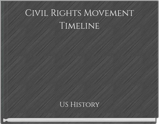 Civil Rights Movement Timeline Free Stories Online Create Books