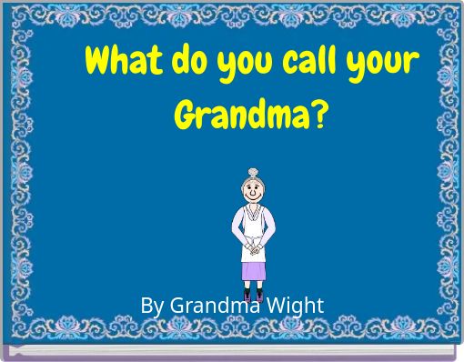 what-do-you-call-your-grandma-free-books-children-s-stories