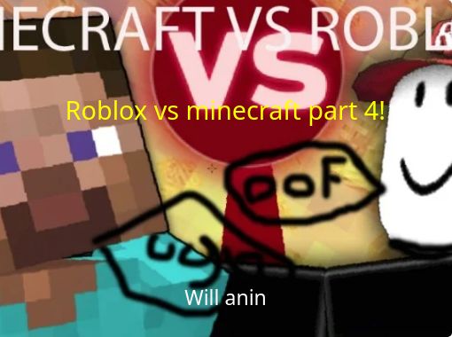 Roblox Vs Minecraft Part 4 Free Stories Online Create Books For Kids Storyjumper - roblox and minecraft free