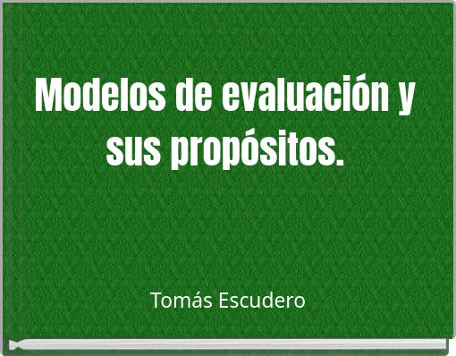 Modelos de evaluación y sus propósitos.