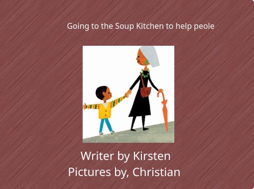 Going To The Soup Kitchen To Help Peole Free Stories Online Create