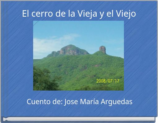 "El cerro de la Vieja y el Viejo" - Free stories online ...