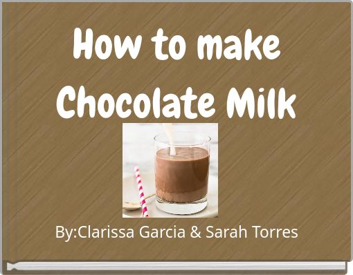 https://www.storyjumper.com/coverimg/75333475/How-to-make-Chocolate-Milk?nv=5&width=170