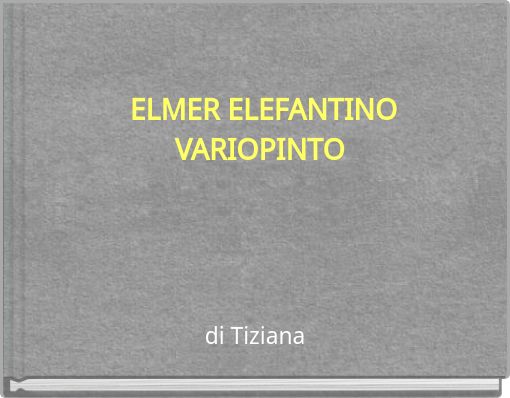 ELMER L'ELEFANTE VARIOPINTO - Free stories online. Create books for kids