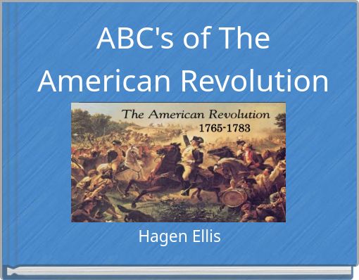 'ABC's of The American Revolution' - Free stories online. Create books ...