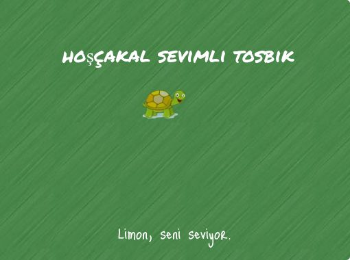 Hoscakal Sevimli Tosbik Free Stories Online Create Books For Kids Storyjumper