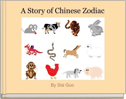Chinese Zodiac Animals  Chinese New Year Animals Story