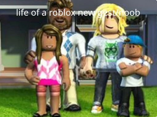 Life Of A Roblox New Gest Noob Free Stories Online Create Books For Kids Storyjumper - roblox online friendship