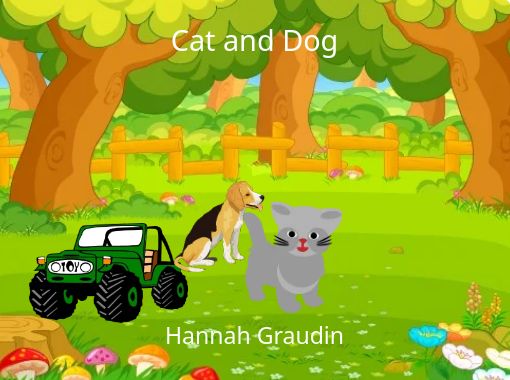 "Cat and Dog" - Free stories online. Create books for kids | StoryJumper