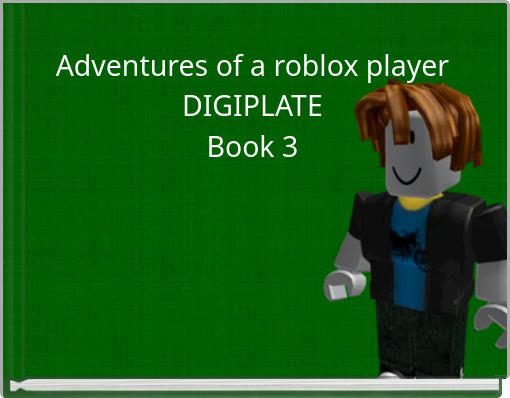 The ad. of roblox player DIGIPLATEBook 4 - Free stories online. Create  books for kids