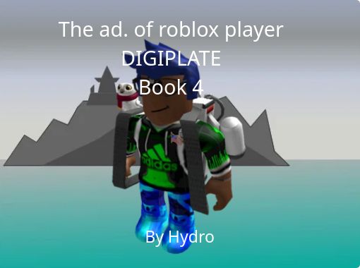 The Ad Of Roblox Player Digiplatebook 4 Free Stories Online Create Books For Kids Storyjumper - roblox online player