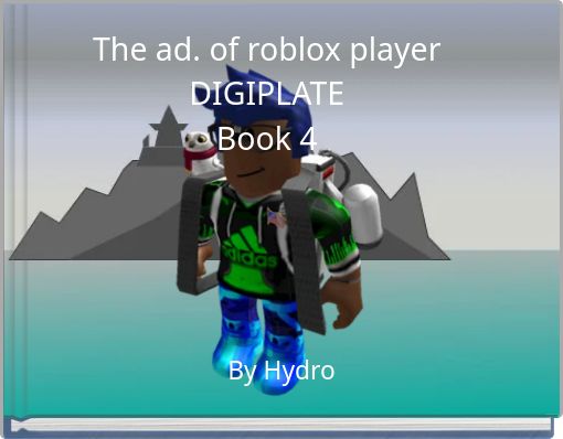 The Ad Of Roblox Player Digiplatebook 4 Free Stories Online Create Books For Kids Storyjumper - roblox player ever