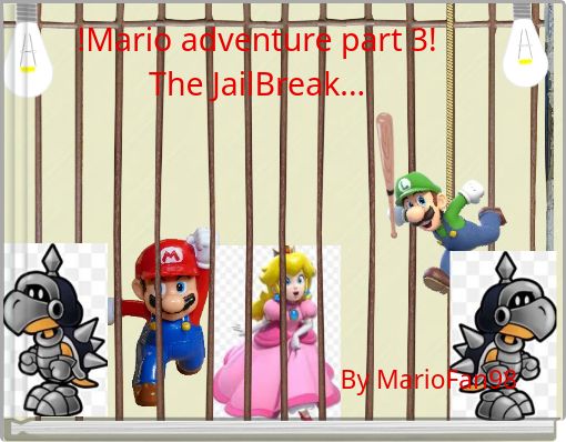 Mario Adventure Part 3 The Jailbreak Free Stories Online Create Books For Kids Storyjumper - roblox escape the minions adventure