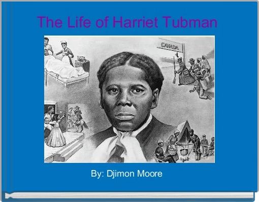 The Life Of Harriet Tubman Free Stories Online Create Books For Kids Storyjumper