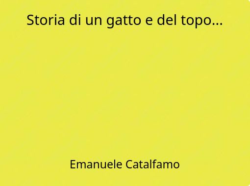 Storia Di Un Gatto E Del Topo Free Stories Online Create Books For Kids Storyjumper