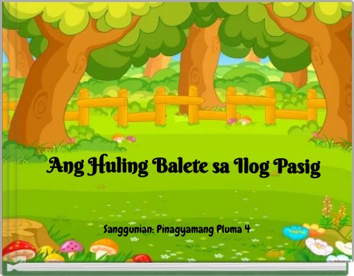 Ang Huling Balete Sa Ilog Pasig Free Stories Online Create Books