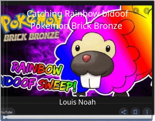 Catching Rainbow Bidoof Pokemon Brick Bronze Free Stories Online Create Books For Kids Storyjumper - pokemon brick bronze 2 roblox