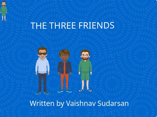 The Three Friends Free Stories Online Create Books For Kids
