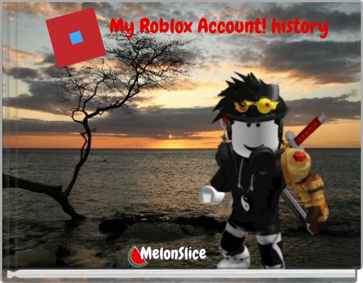 My Roblox Account History Free Stories Online Create Books For Kids Storyjumper - sky hack xd roblox