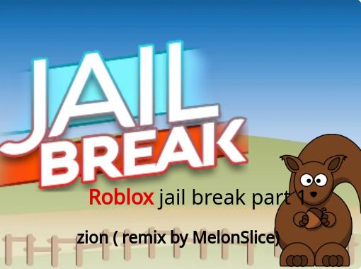 Roblox Jail Break Part 1 Free Stories Online Create Books For Kids Storyjumper - break free roblox