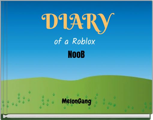Diaryof A Roblox Noob Free Stories Online Create Books For Kids Storyjumper - roblox noob white background