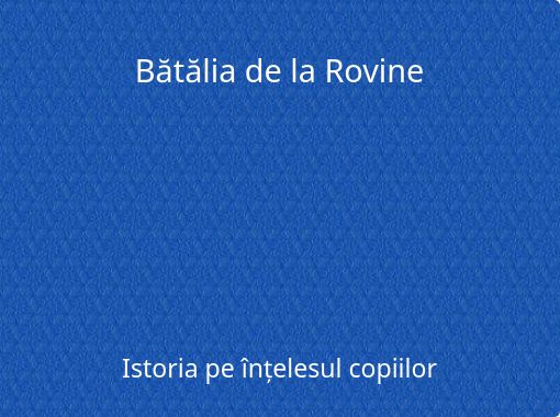 BÄƒtÄƒlia De La Rovine Free Stories Online Create Books For Kids Storyjumper