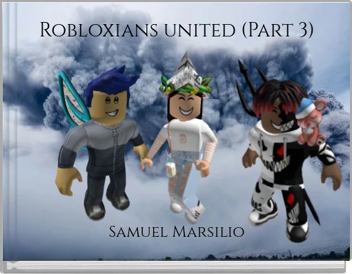 Robloxians United Part 3 Free Stories Online Create Books For Kids Storyjumper - robloxians who died