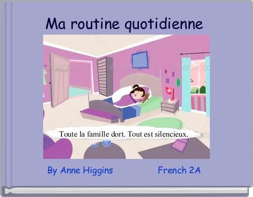 Ma Routine Quotidienne Free Stories Online Create Books For Kids Storyjumper