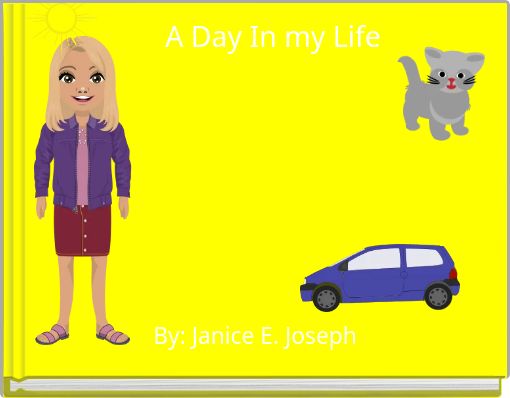 "A Day In My Life" - Free Stories Online. Create Books For Kids ...