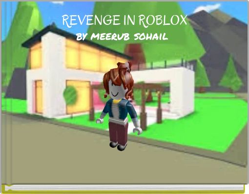 Revenge In Roblox Free Stories Online Create Books For Kids Storyjumper - you can't even use grammer roblox