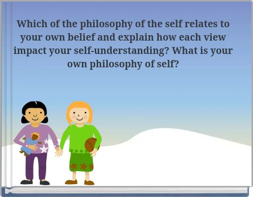 which-of-the-philosophy-of-the-self-relates-to-your-own-belief-and