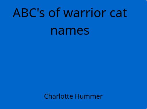 ABC's of Warrior Cat names part 2. - Free stories online. Create books for  kids