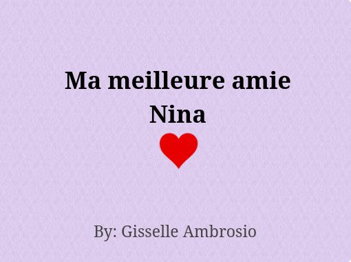 Ma Meilleure Amie Nina Free Stories Online Create Books For Kids Storyjumper