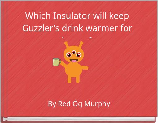 The insulator that kept Guzzler's Hot Chocolate warmer for longer