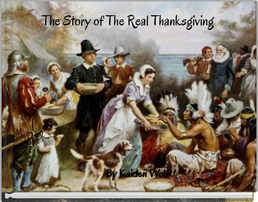 The Real Thanksgiving Story For Students
 "The Story of The Real Thanksgiving" Free stories online Create